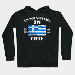 I'm Not Yelling I'm Greek - Gift for Greek With Roots From Greece Hoodie